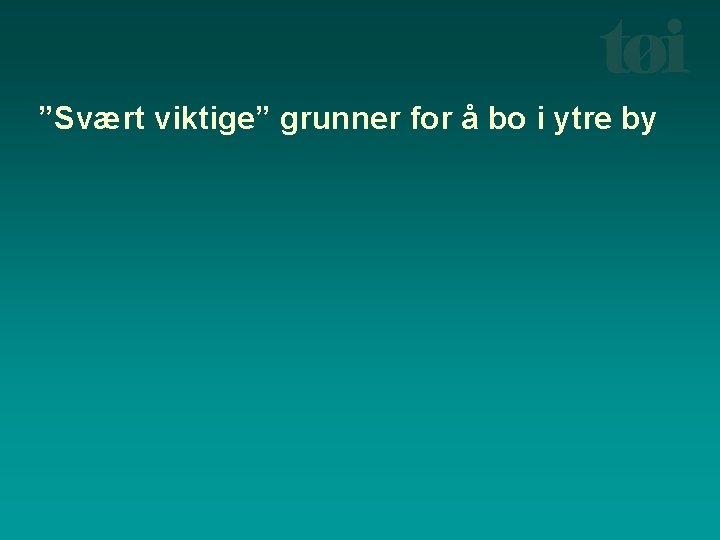 ”Svært viktige” grunner for å bo i ytre by 