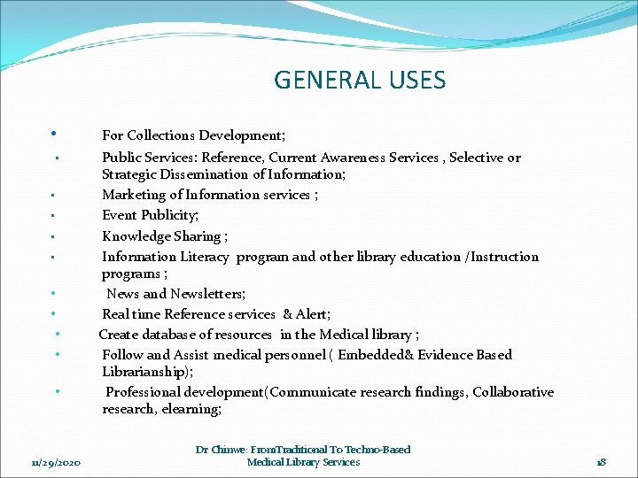 GENERAL USES • • • 11/29/2020 For Collections Development; Public Services: Reference, Current Awareness