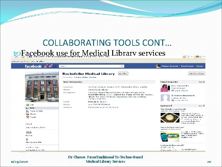 COLLABORATING TOOLS CONT… Facebook use for Medical Library services 11/29/2020 Dr Chinwe: From. Traditional