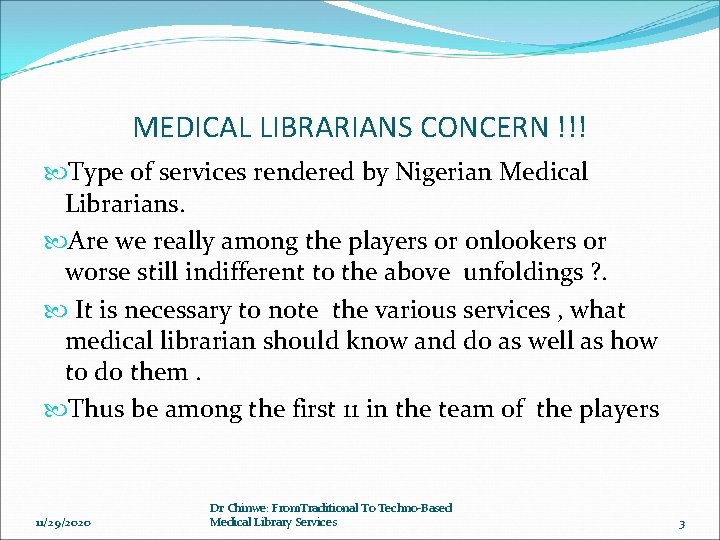 MEDICAL LIBRARIANS CONCERN !!! Type of services rendered by Nigerian Medical Librarians. Are we