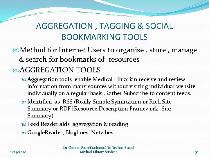 AGGREGATION , TAGGING & SOCIAL BOOKMARKING TOOLS Method for Internet Users to organise ,