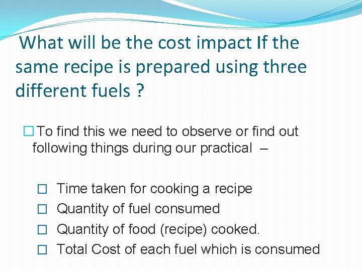 What will be the cost impact If the same recipe is prepared using three