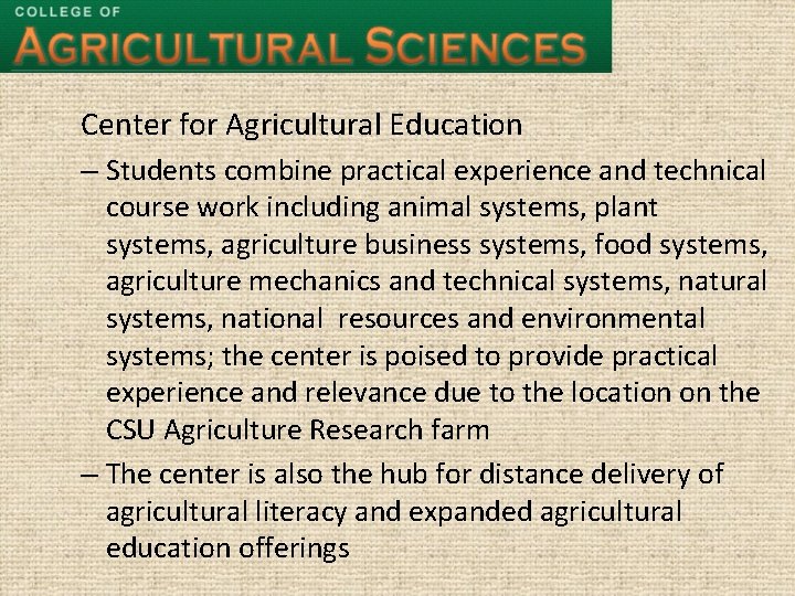 Center for Agricultural Education – Students combine practical experience and technical course work including