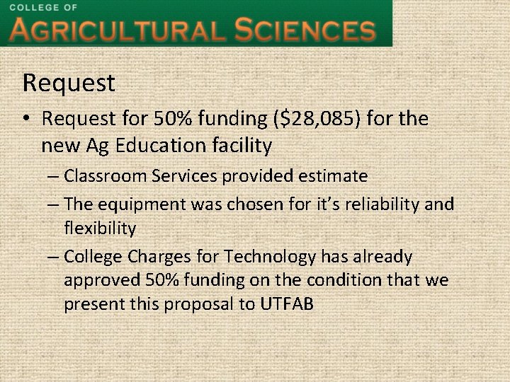 Request • Request for 50% funding ($28, 085) for the new Ag Education facility