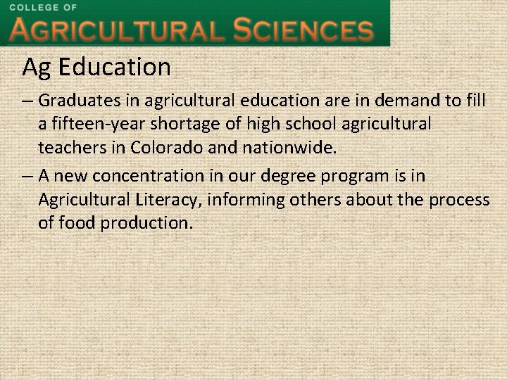 Ag Education – Graduates in agricultural education are in demand to fill a fifteen-year