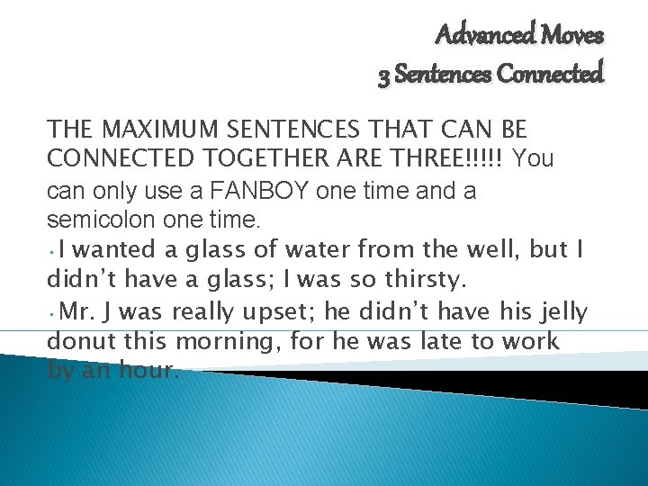 Advanced Moves 3 Sentences Connected THE MAXIMUM SENTENCES THAT CAN BE CONNECTED TOGETHER ARE