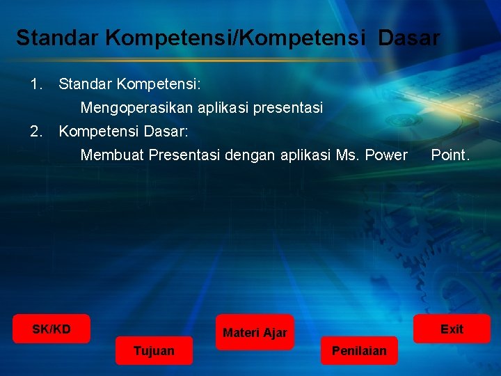 Standar Kompetensi/Kompetensi Dasar 1. Standar Kompetensi: Mengoperasikan aplikasi presentasi 2. Kompetensi Dasar: Membuat Presentasi