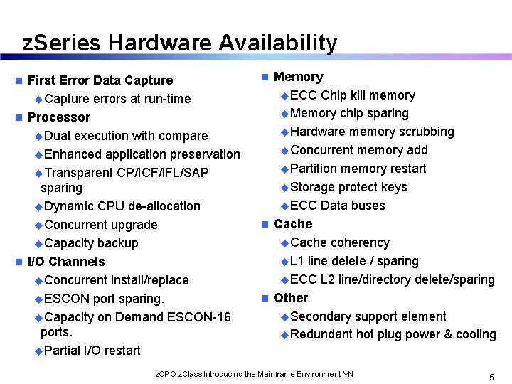 z. Series Hardware Availability First Error Data Capture u. Capture errors at run-time n