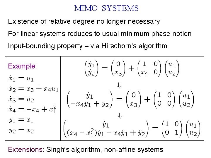 MIMO SYSTEMS Existence of relative degree no longer necessary For linear systems reduces to