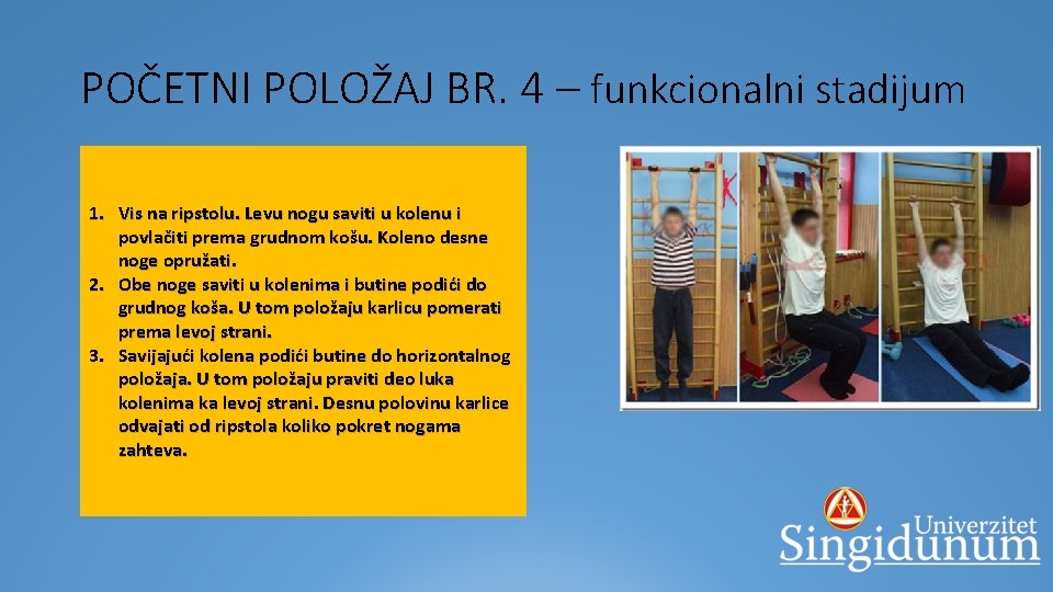 POČETNI POLOŽAJ BR. 4 – funkcionalni stadijum § POČETNI POLOŽAJ NA RIPSTOLU 1. LEĐIMA