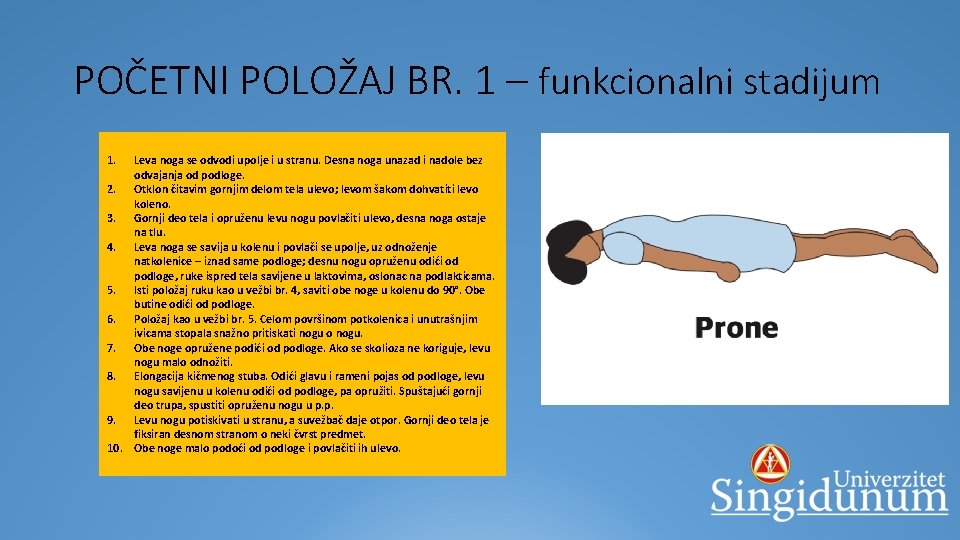 POČETNI POLOŽAJ BR. 1 – funkcionalni stadijum Leva noga se odvodi upolje i u