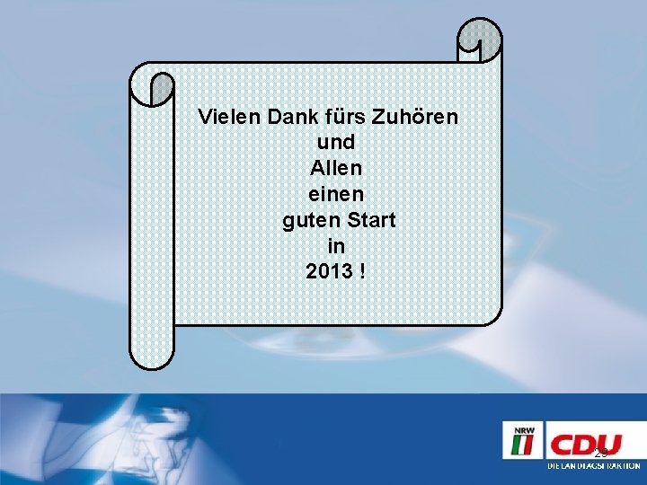 Vielen Dank fürs Zuhören und Allen einen guten Start in 2013 ! 29 