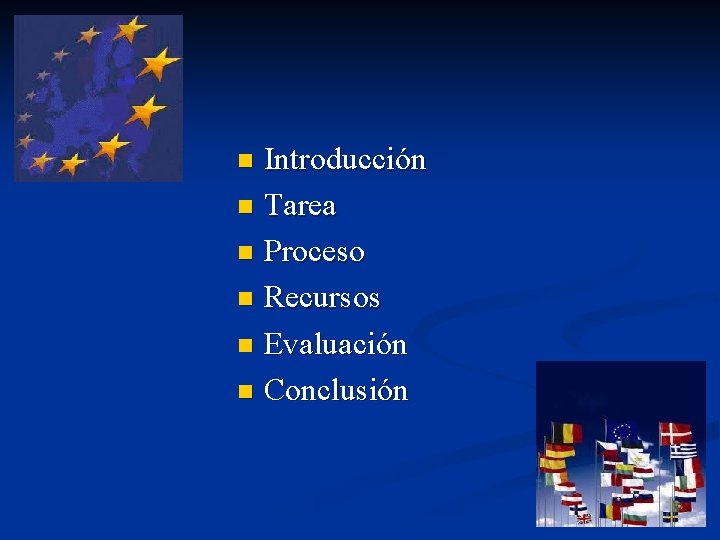 Introducción n Tarea n Proceso n Recursos n Evaluación n Conclusión n 