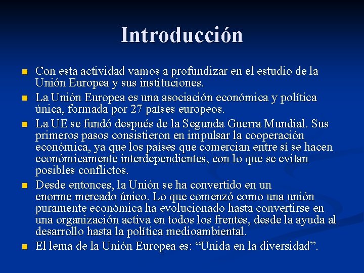 Introducción n n Con esta actividad vamos a profundizar en el estudio de la