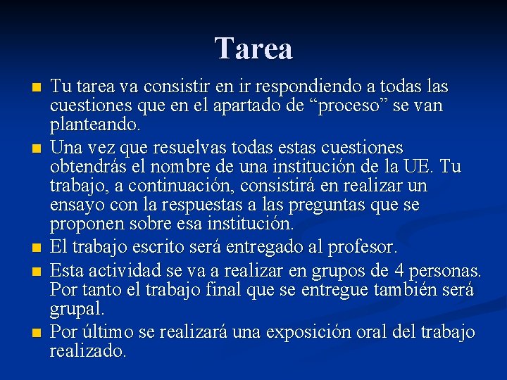 Tarea n n n Tu tarea va consistir en ir respondiendo a todas las