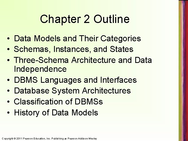 Chapter 2 Outline • Data Models and Their Categories • Schemas, Instances, and States