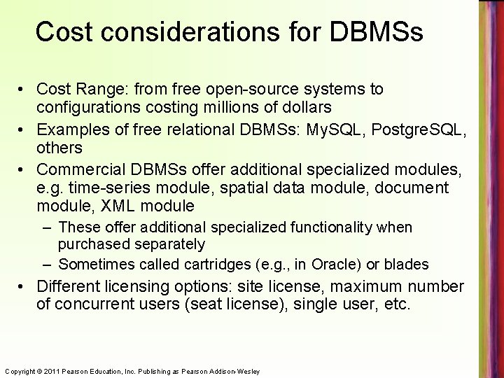 Cost considerations for DBMSs • Cost Range: from free open-source systems to configurations costing