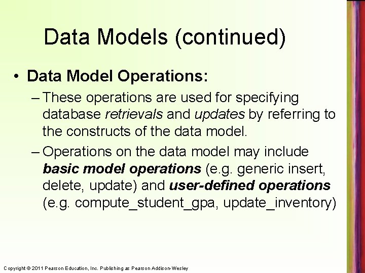 Data Models (continued) • Data Model Operations: – These operations are used for specifying