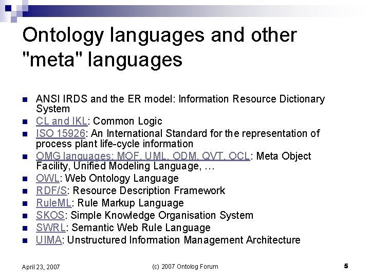 Ontology languages and other "meta" languages n n n n n ANSI IRDS and