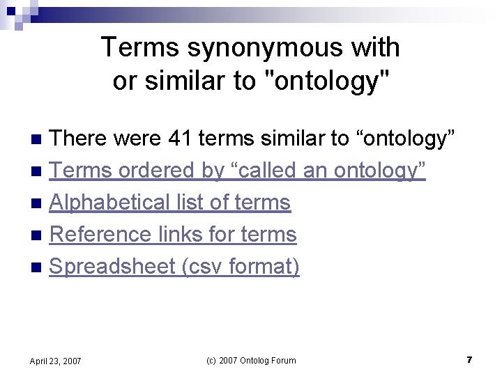 Terms synonymous with or similar to "ontology" There were 41 terms similar to “ontology”