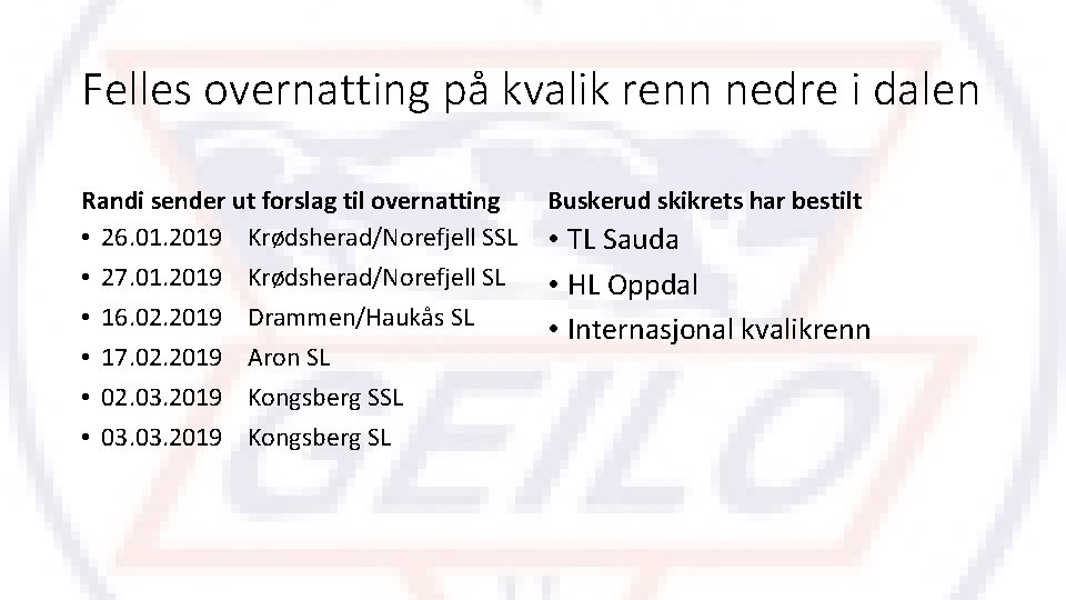 Felles overnatting på kvalik renn nedre i dalen Randi sender ut forslag til overnatting