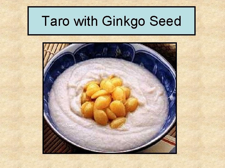 Taro with Ginkgo Seed 