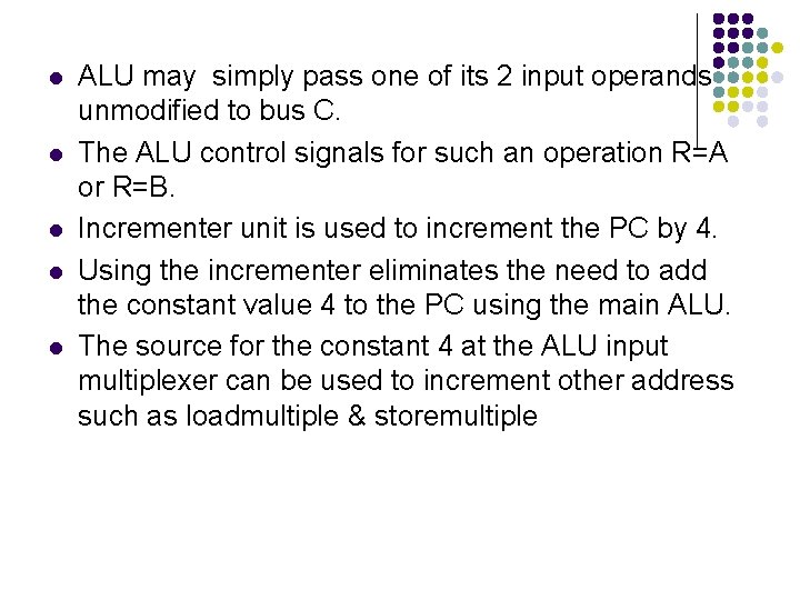 l l l ALU may simply pass one of its 2 input operands unmodified