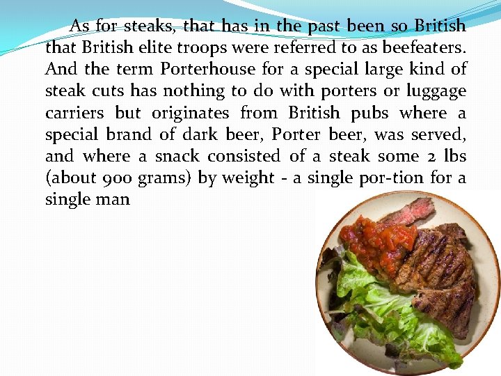 As for steaks, that has in the past been so British that British elite