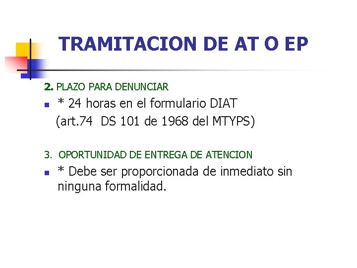 TRAMITACION DE AT O EP 2. PLAZO PARA DENUNCIAR n * 24 horas en