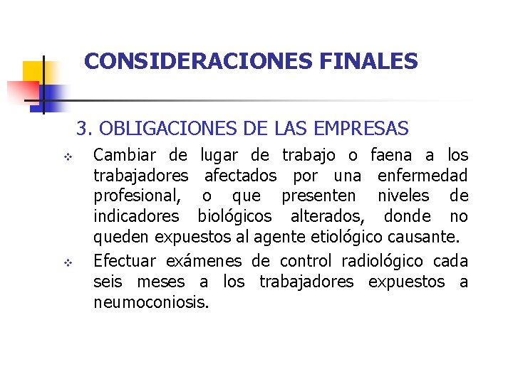 CONSIDERACIONES FINALES 3. OBLIGACIONES DE LAS EMPRESAS v v Cambiar de lugar de trabajo