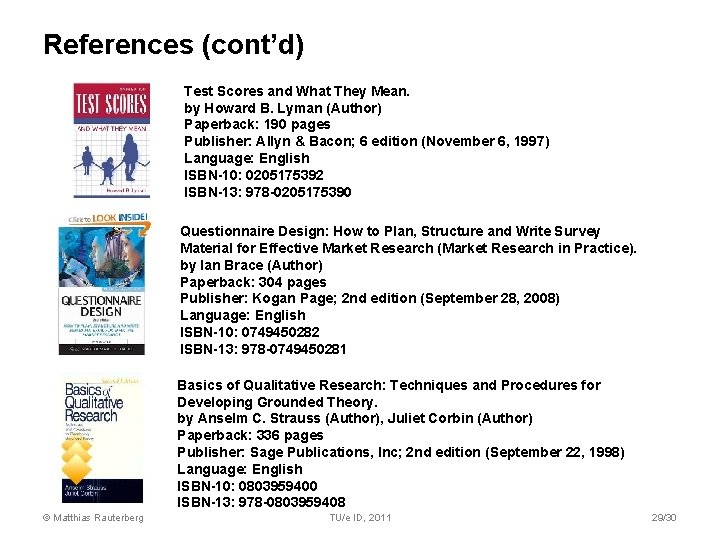 References (cont’d) Test Scores and What They Mean. by Howard B. Lyman (Author) Paperback: