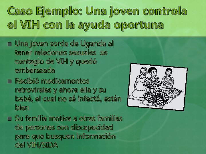 Caso Ejemplo: Una joven controla el VIH con la ayuda oportuna n n n