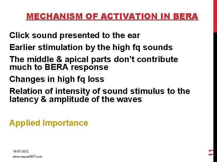 MECHANISM OF ACTIVATION IN BERA Click sound presented to the ear Earlier stimulation by