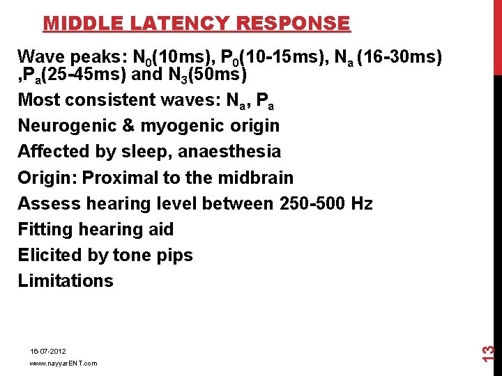 MIDDLE LATENCY RESPONSE 16 -07 -2012 www. nayyar. ENT. com 13 Wave peaks: N