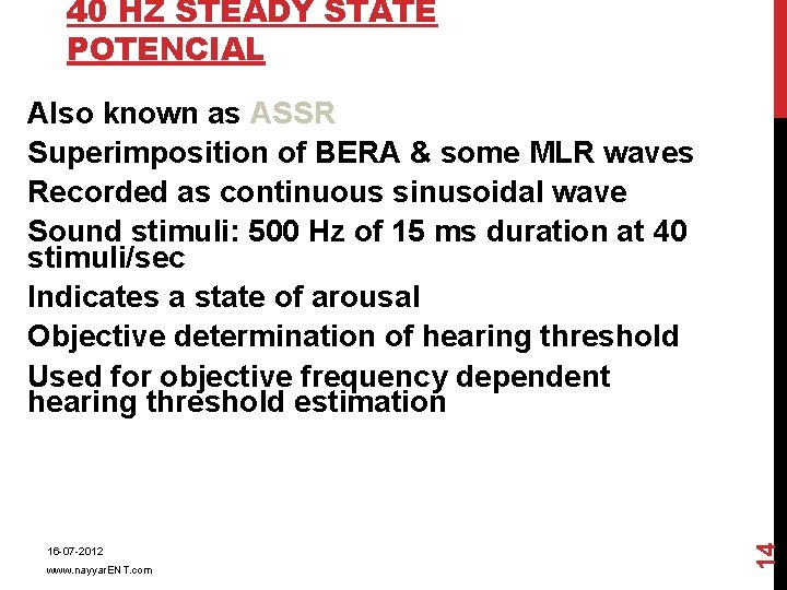 40 HZ STEADY STATE POTENCIAL Also known as ASSR Superimposition of BERA & some