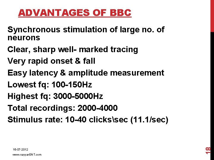 ADVANTAGES OF BBC 16 -07 -2012 www. nayyar. ENT. com 18 Synchronous stimulation of