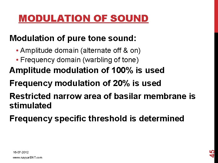 MODULATION OF SOUND Modulation of pure tone sound: • Amplitude domain (alternate off &