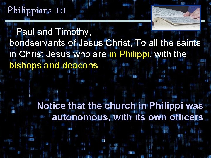 Philippians 1: 1 Paul and Timothy, bondservants of Jesus Christ, To all the saints
