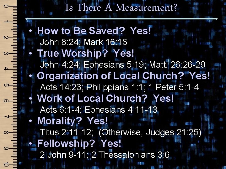 Is There A Measurement? • How to Be Saved? Yes! John 8: 24; Mark