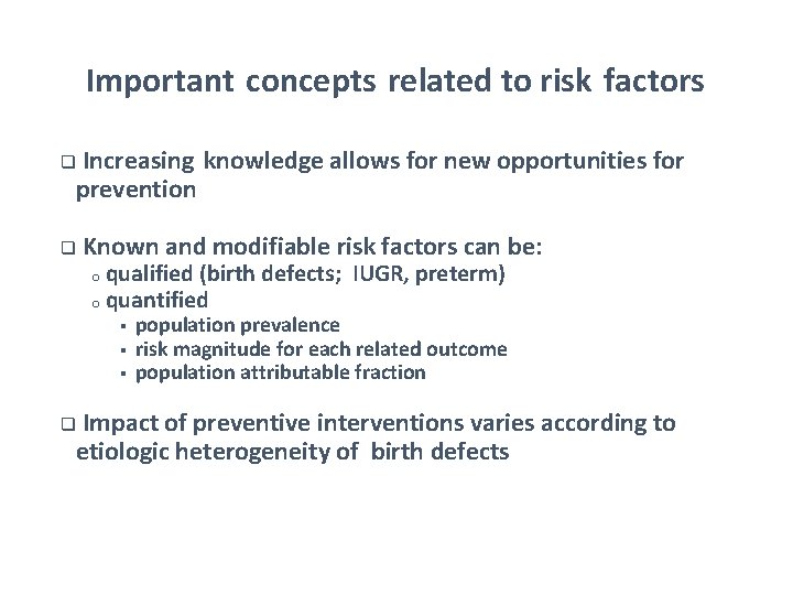 Important concepts related to risk factors Increasing knowledge allows for new opportunities for prevention