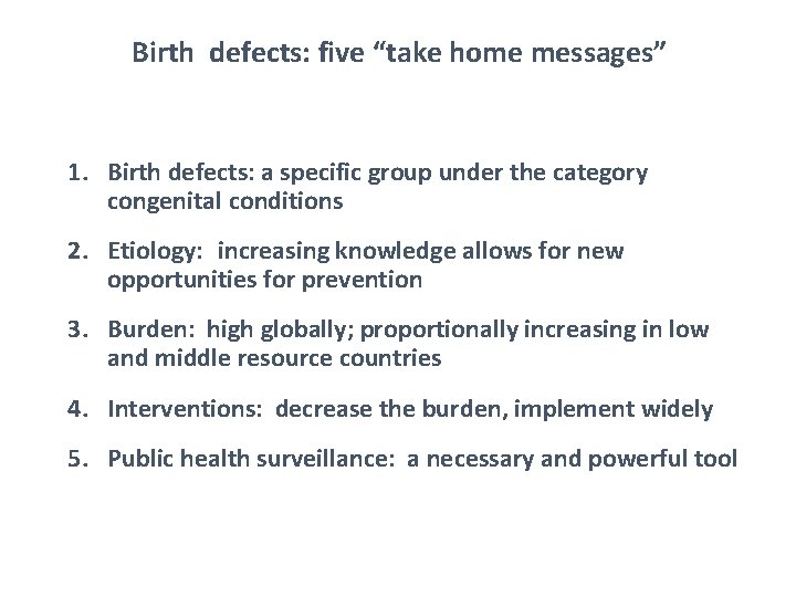 Birth defects: five “take home messages” 1. Birth defects: a specific group under the