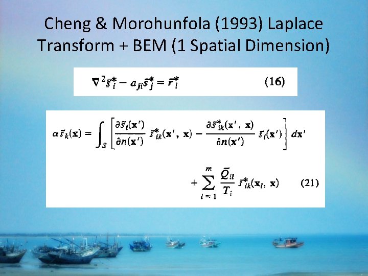 Cheng & Morohunfola (1993) Laplace Transform + BEM (1 Spatial Dimension) 