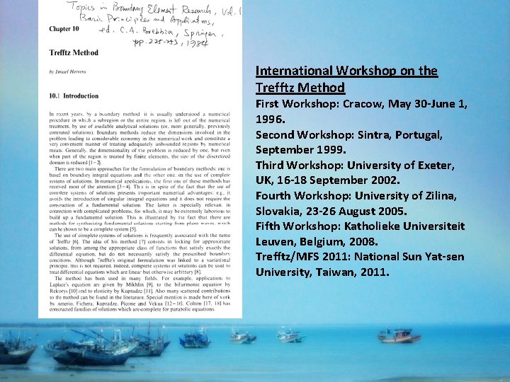 International Workshop on the Trefftz Method First Workshop: Cracow, May 30 -June 1, 1996.