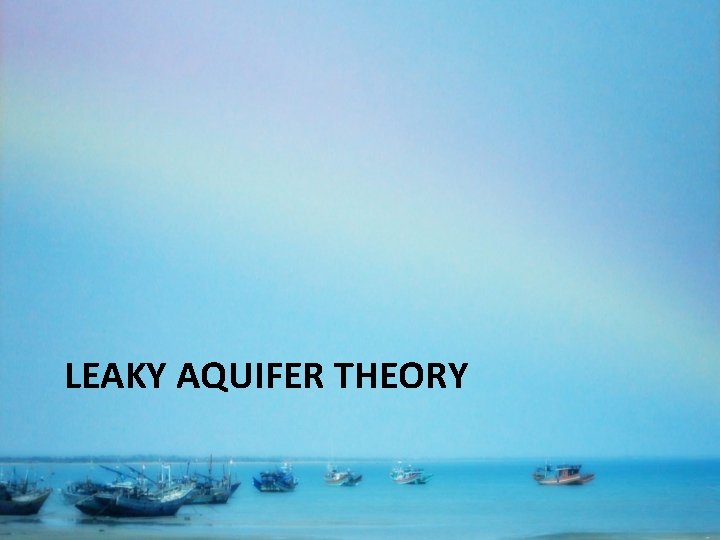 LEAKY AQUIFER THEORY 