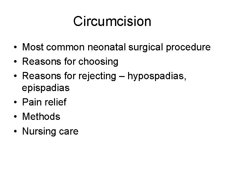 Circumcision • Most common neonatal surgical procedure • Reasons for choosing • Reasons for