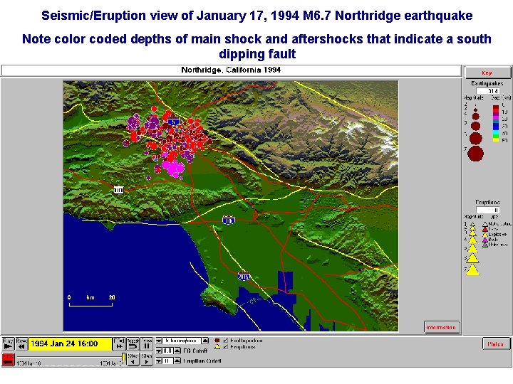 Seismic/Eruption view of January 17, 1994 M 6. 7 Northridge earthquake Note color coded