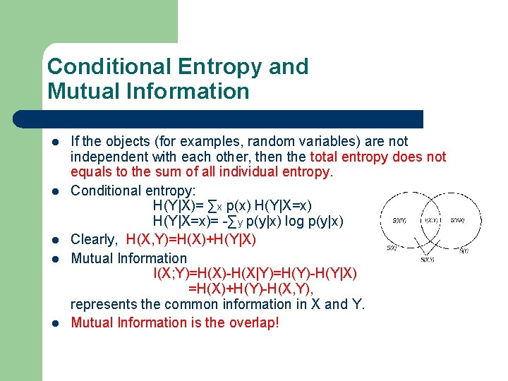 Conditional Entropy and Mutual Information l l l If the objects (for examples, random