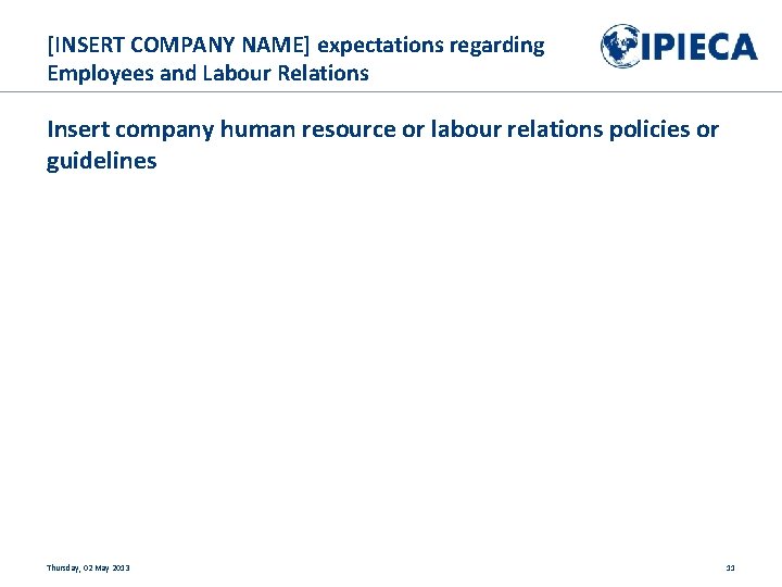 [INSERT COMPANY NAME] expectations regarding Employees and Labour Relations Insert company human resource or