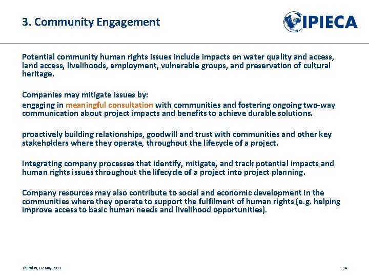 3. Community Engagement Potential community human rights issues include impacts on water quality and