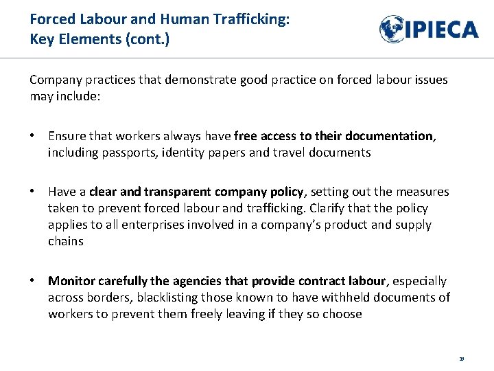 Forced Labour and Human Trafficking: Key Elements (cont. ) Company practices that demonstrate good